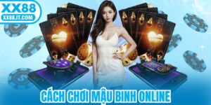 Cách Chơi Mậu Binh Online