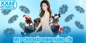 Mẹo Chơi Mậu Binh Thắng Lớn