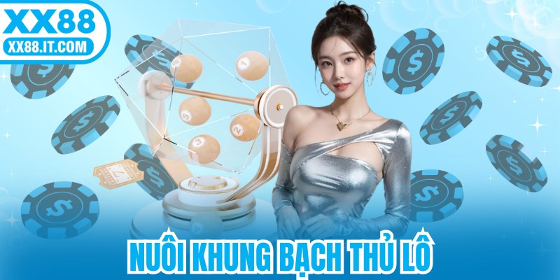 Nuôi Khung Bạch Thủ Lô